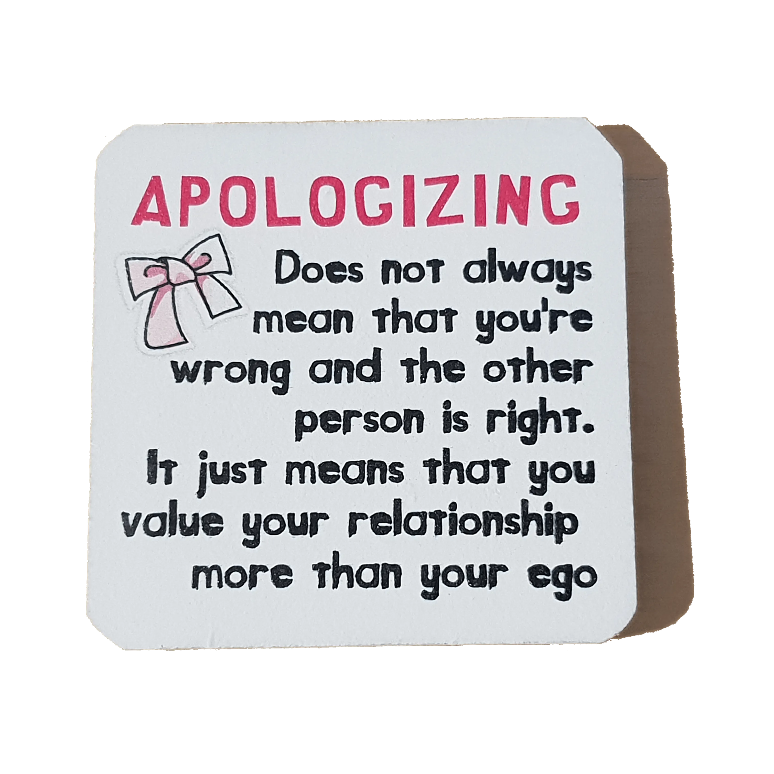 C&F Wooden Quote Magnet - Apologizing