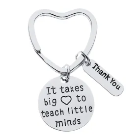 Teacher Keychain - It Takes a Big Heart to Teach Little Minds